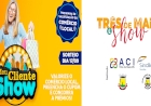 ACI e Sindilojas realizam sorteio da campanha promocional “Meu Cliente é Show”
