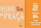 BRIQUE NA PRAÇA  SERÁ  DIA 20 DE FEVEREIRO