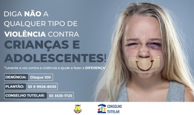 CONSELHO TUTELAR DE TRÊS DE MAIO LANÇA A CAMPANHA “DENUNCIE