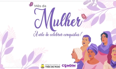 27º ENCONTRÃO DA MULHER TRÊS-MAIENSE COMEÇA DIA 1º DE MARÇO