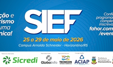 Fahor  promove o 16º SIEF  de 25 à 29 de maio e Horizontina