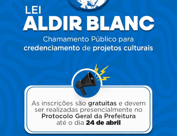 Edital para financiamento de projetos culturais com recursos da Lei Aldir Blanc já está aberto